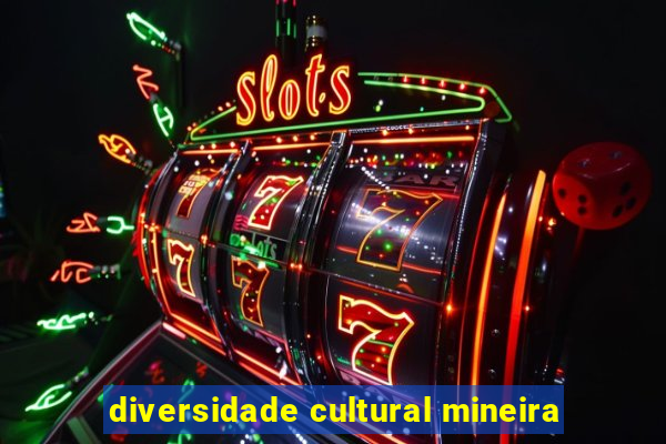 diversidade cultural mineira